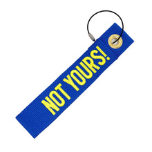 Load image into Gallery viewer, The blue tag reads: "NOT YOURS!"