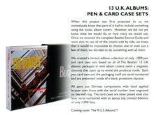 Load image into Gallery viewer, Description of the project: "13 U.K. ALBUMS: PEN & CARD SETS
When this project was first proposed to us, we immediately knew that part of it had to include something using the iconic album covers. However, we did not yet know what we could do, or how many we could use. Once we received the complete Beatles Source Guide and were able to see all the covers side by side, we knew that it would be impossible to choose one or even just a few of them, we decided to do something with all of them."