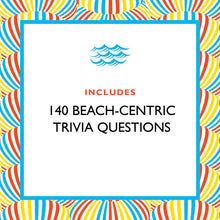 Load image into Gallery viewer, Beach Trivia graphic with text: Includes 140 Beach-Centric trivia questions.
